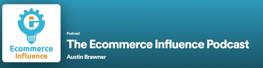 ecommerce podcast, The Ecommerce Influence