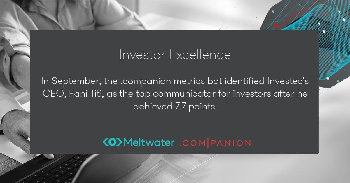 In September, the .companion metrics bot identified Investec's CEO, Fani Titi, as the top communicator for investors after he achieved 7.7 points.
