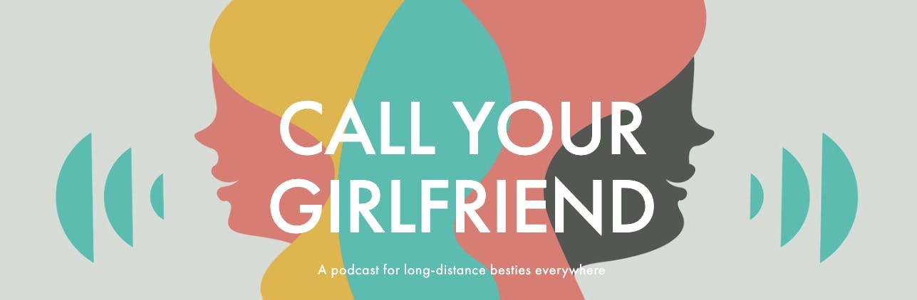 Call your Girfriend podcast